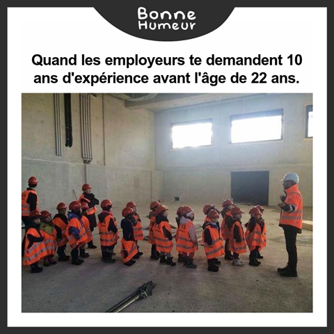 Quand les employeurs e demande 10 ans d'expérience mais qui n'ont pas encore 22 ans