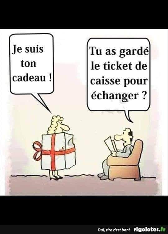 Caricature   blague   une femme déguiser en cadeau dit  à l'homme je suis ton cadeau et 'homme répond tu as gardé le ticket de caisse pour échanger