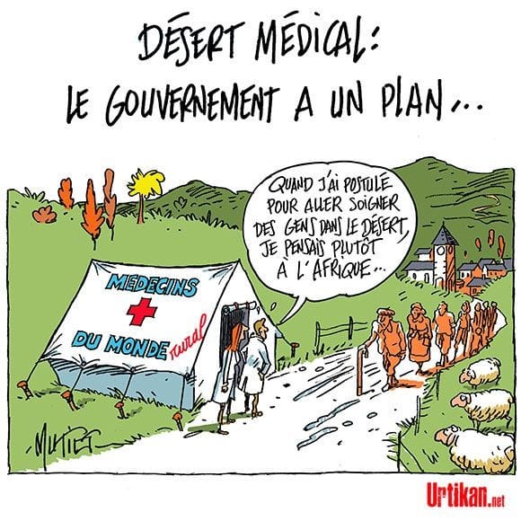 Caricature   désert médical   le gouvernement a un plan   quand j'ai postuler pour aller soigner je pensais à l'afrique pas en campagne