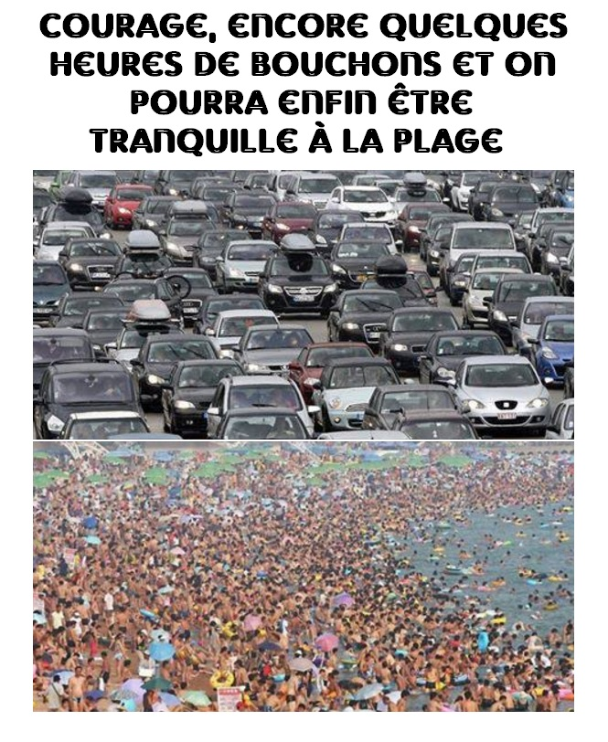 caricature   courage encore quelque heures de bouchons et on pourra etre tranquil à la plage milliers de voitures sur les routes et milliers de personnes sur la plages