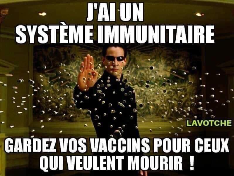 caricature   défence   j'ai un système immunitaire   neo qui arrete les balle gardez vos vaccin pour ceux qui veulent mourir