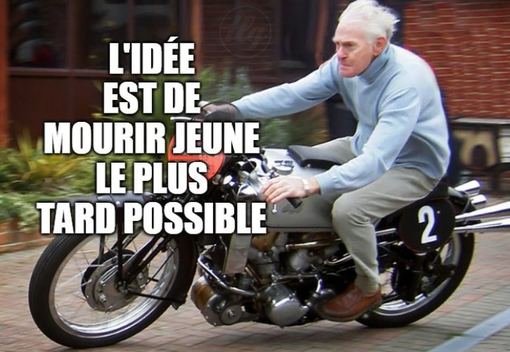 Caricature   l'idée est de mourir eune le plus tard possible   vieux sur une moto sans casque