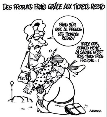 Caricature   prostitué   j'accepte les ticket resto   mais la salade n'est pas tres fraiche