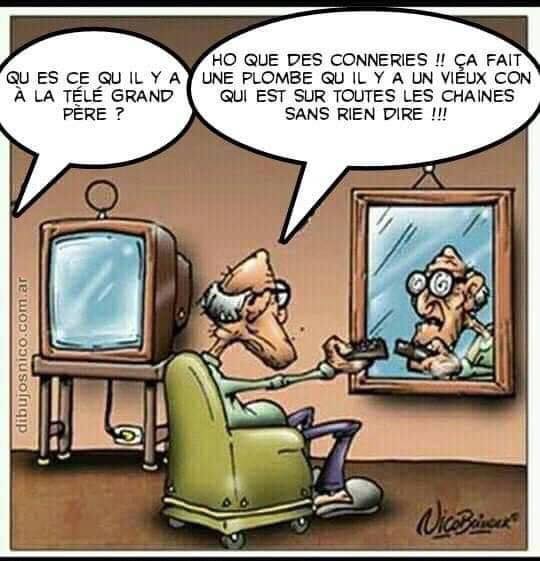 Caricature   qu'est ce u'il y a à la télé grand père ho que des conneries ça fait une plombe qu'il y a un vieux con qui est sur toutes les chaines sans rien dire