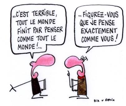 Caricature   Tout Le Monde Pense Comme Tout le Monde Je Pense Comme Vous