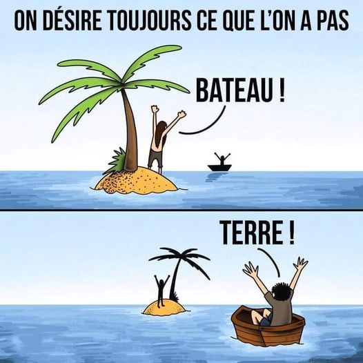 Dessin   caricature   on désire toujours ce que l'on a pas   homme sur une ile dit bateau et homme sur bateau dit terre