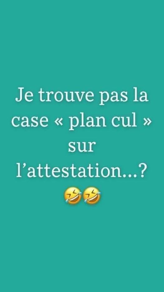 Blague   attestation   je trouve pas la case plan cul sur l'attestation